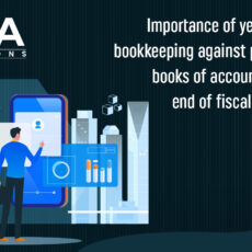 Importance of year-round bookkeeping against preparing your books of account at the end of fiscal year.